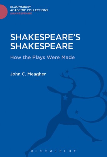 Shakespeare’s Shakespeare: How the Plays Were Made