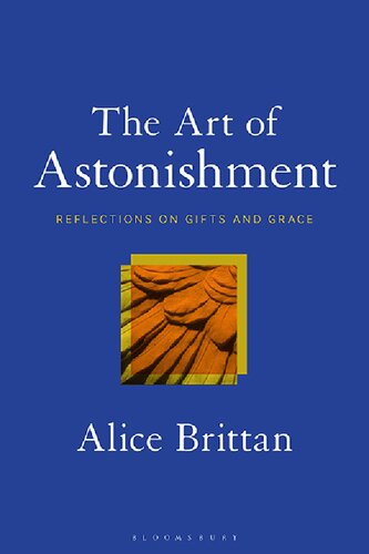 The Art of Astonishment: Reflections on Gifts and Grace