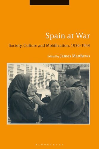 Spain at War: Society, Culture and Mobilization, 1936–44