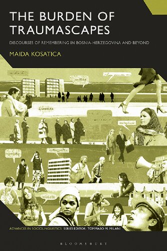 The Burden of Traumascapes: Discourses of Remembering in Bosnia-Herzegovina and Beyond