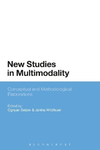 New Studies in Multimodality: Conceptual and Methodological Elaborations