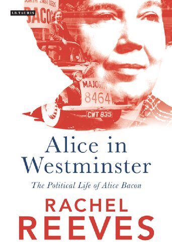 Alice in Westminster: The Political Life of Alice Bacon
