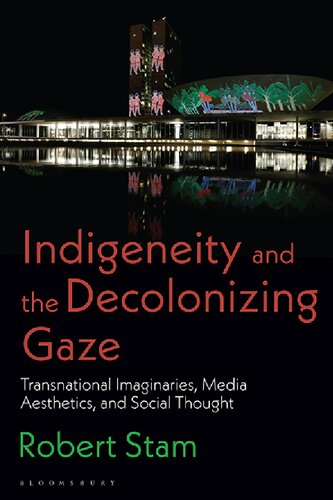 Indigeneity and the Decolonizing Gaze: Transnational Imaginaries, Media Aesthetics, and Social Thought