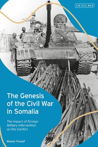 The Genesis of the Civil War in Somalia: The Impact of Foreign Military Intervention on the Conflict