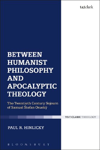 Between Humanist Philosophy and Apocalyptic Theology: The Twentieth Century Sojourn of Samuel Štefan Osuský