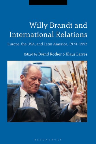 Willy Brandt and International Relations: Europe, the USA, and Latin America, 1974–1992