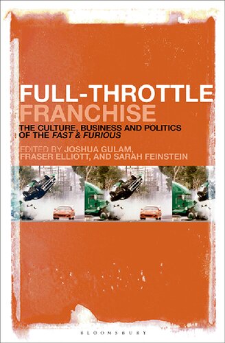 Full-Throttle Franchise: The Culture, Business and Politics of Fast & Furious