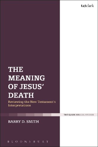The Meaning of Jesus’ Death: Reviewing the New Testament’s Interpretations