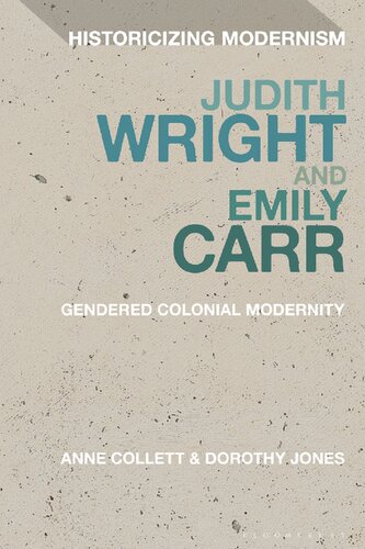 Judith Wright and Emily Carr: Gendered Colonial Modernity
