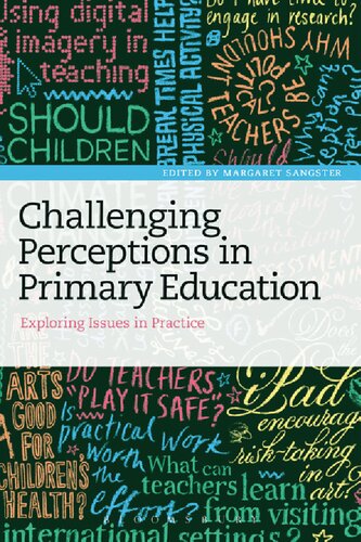 Challenging Perceptions in Primary Education: Exploring Issues in Practice