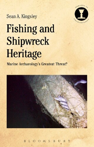 Fishing and Shipwreck Heritage: Marine Archaeology’s Greatest Threat?