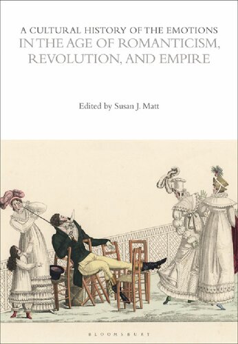 A Cultural History of the Emotions in the Age of Romanticism, Revolution, and Empire Volume 5