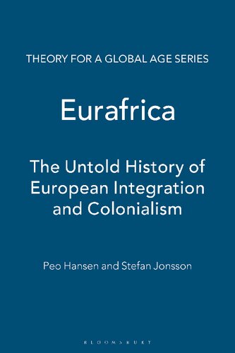 Eurafrica: The Untold History of European Integration and Colonialism