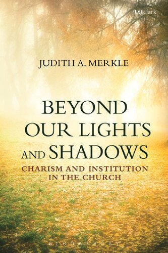 Beyond Our Lights and Shadows: Charism and Institution in the Church