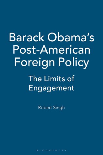 Barack Obama's Post-American Foreign Policy: The Limits of Engagement