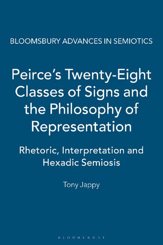 Peirce’s Twenty-Eight Classes of Signs and the Philosophy of Representation: Rhetoric, Interpretation and Hexadic Semiosis