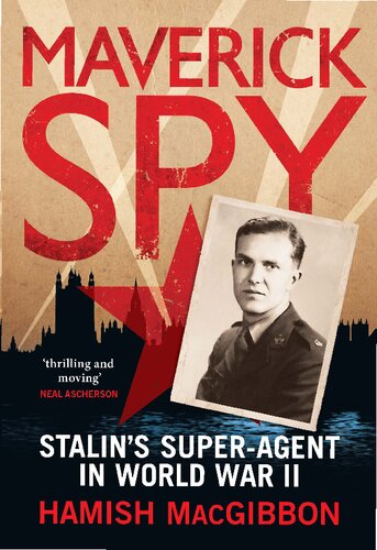 Maverick Spy: Stalin’s Super-Agent in World War II