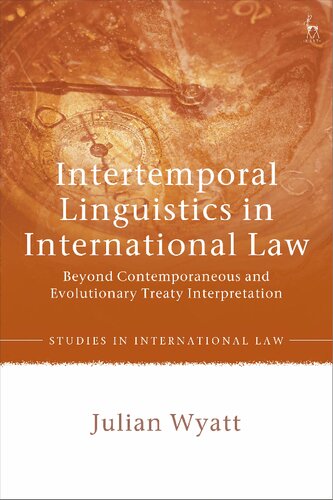 Intertemporal Linguistics in International Law: Beyond Contemporaneous and Evolutionary Treaty Interpretation