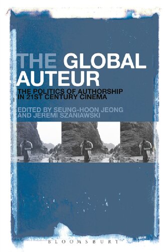 The Global Auteur: The Politics of Authorship in 21st Century Cinema