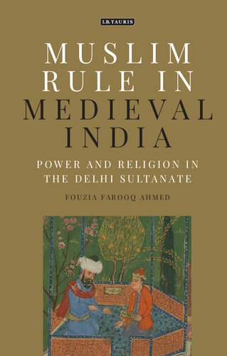 Muslim Rule in Medieval India: Power and Religion in the Delhi Sultanate