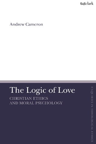 The Logic of Love: Christian Ethics and Moral Psychology