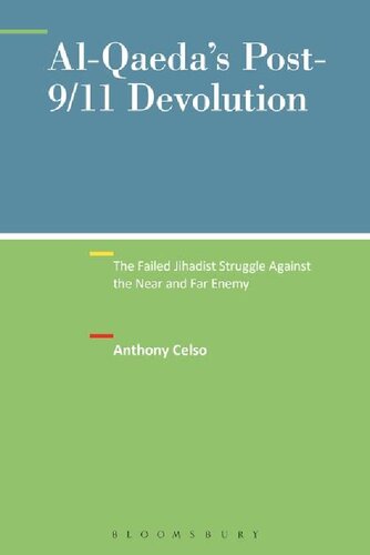 Al-Qaeda’s Post-9/11 Devolution: The Failed Jihadist Struggle Against the Near and Far Enemy