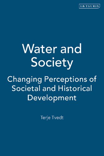 WATER AND SOCIETY: CHANGING PERCEPTIONS OF SOCIETAL AND HISTORICAL DEVELOPMENT