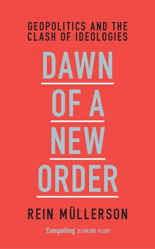 Dawn of a New Order: Geopolitics and the Clash of Ideologies