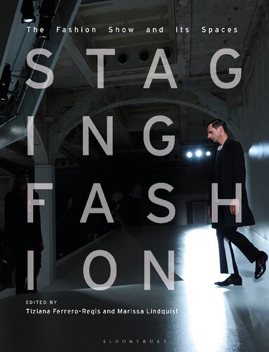 Staging Fashion: The Fashion Show and Its Spaces