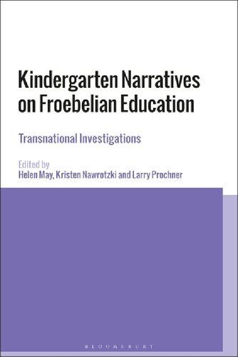 Kindergarten Narratives on Froebelian Education: Transnational Investigations