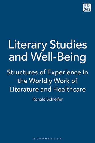 Literary Studies and Well-Being: Structures of Experience in the Worldly Work of Literature and Healthcare
