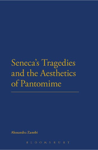 Seneca’s Tragedies and the Aesthetics of Pantomime