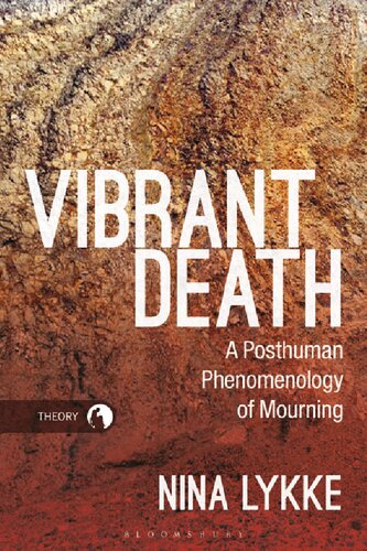 Vibrant Death: A Posthuman Phenomenology of Mourning