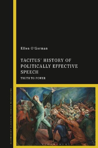 Tacitus’ History of Politically Effective Speech: Truth to Power