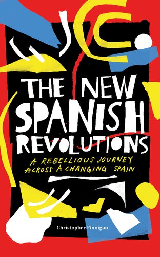 The New Spanish Revolutions: A Rebellious Journey Across a Changing Spain
