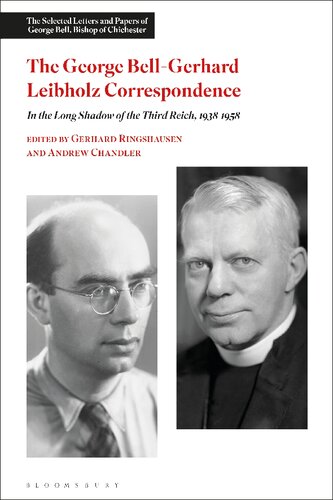 The George Bell-Gerhard Leibholz Correspondence: In the Long Shadow of the Third Reich, 1938–1958