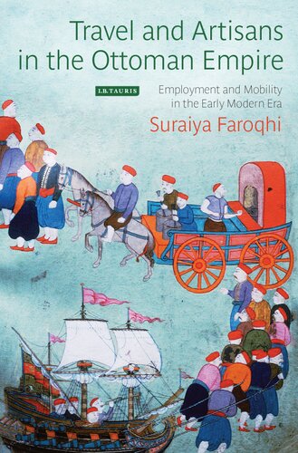 Travel and Artisans in the Ottoman Empire: Employment and Mobility in the Early Modern Era