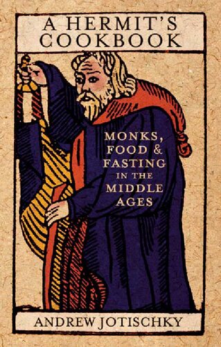 A Hermit’s Cookbook: Monks, Food and Fasting in the Middle Ages