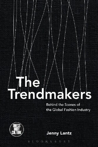 The Trendmakers: Behind the Scenes of the Global Fashion Industry