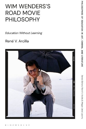Wim Wenders’s Road Movie Philosophy: Education Without Learning