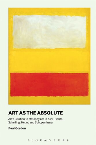 Art as the Absolute: Art’s Relation to Metaphysics in Kant, Fichte, Schelling, Hegel, and Schopenhauer