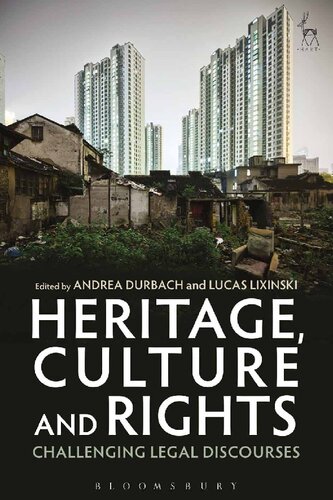 Heritage, Culture and Rights: Challenging Legal Discourses