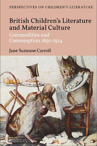 British Children’s Literature and Material Culture: Commodities and Consumption 1850–1914