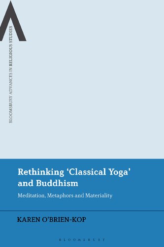 Rethinking ‘Classical Yoga’ and Buddhism: Meditation, Metaphors and Materiality