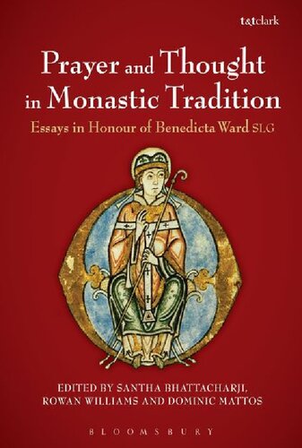 Prayer and Thought in Monastic Tradition: Essays in Honour of Benedicta Ward, SLG