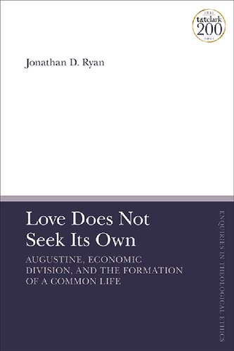 Love Does Not Seek Its Own: Augustine, Economic Division, and the Formation of a Common Life