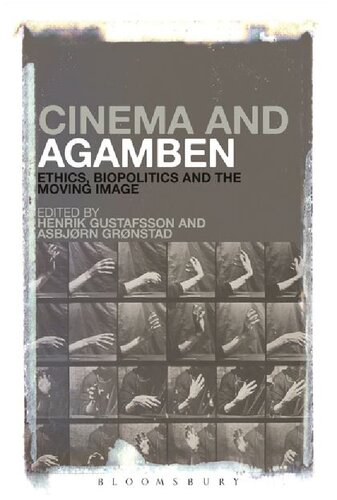 Cinema and Agamben: Ethics, Biopolitics and the Moving Image