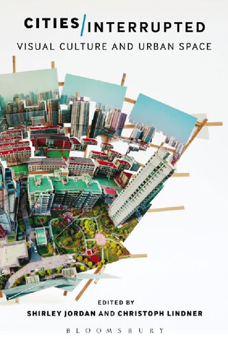 Cities Interrupted: Visual culture and urban space