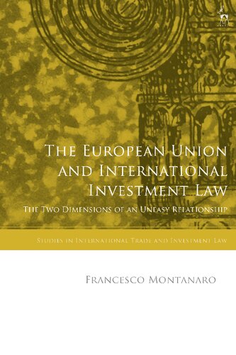 The European Union and International Investment Law: The Two Dimensions of an Uneasy Relationship