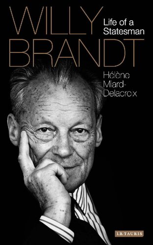 Willy Brandt: The Life of a Statesman